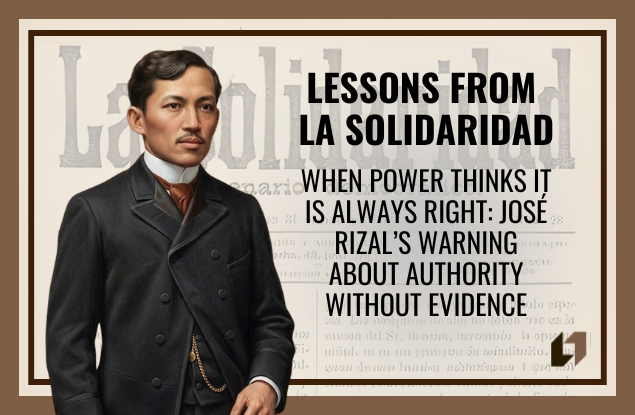 When Power Thinks It Is Always Right: José Rizal’s Warning About Authority Without Evidence
